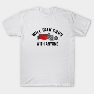 Will Talk Cars With Anyone Automobile T-Shirt